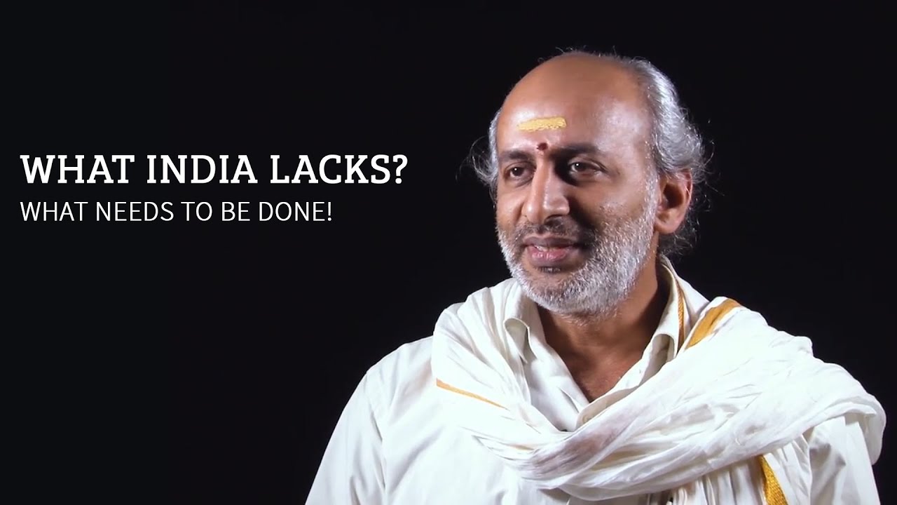What India lacks? What needs to be done! - Prof. K Ramasubramanian