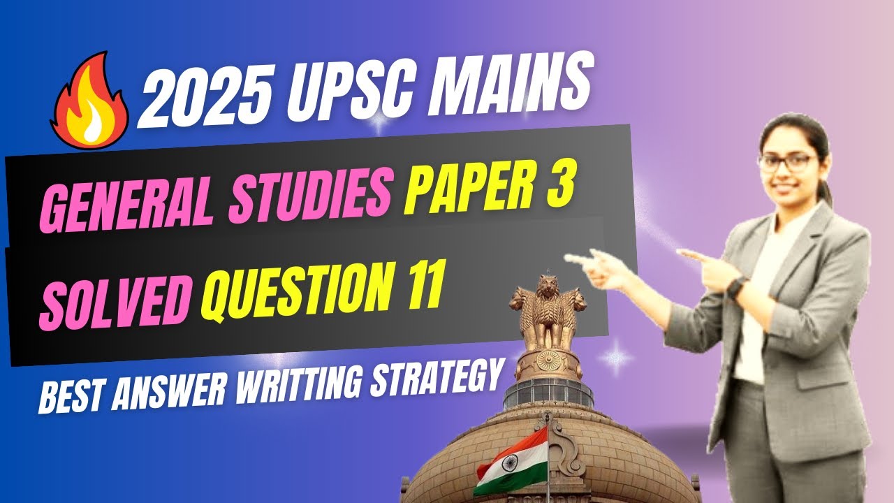 UPSC Mains 2025 GS Paper 3 Q11🎯| Solved ✅ | Best Answer Writing Strategy for Topper 🔥| History, Arts