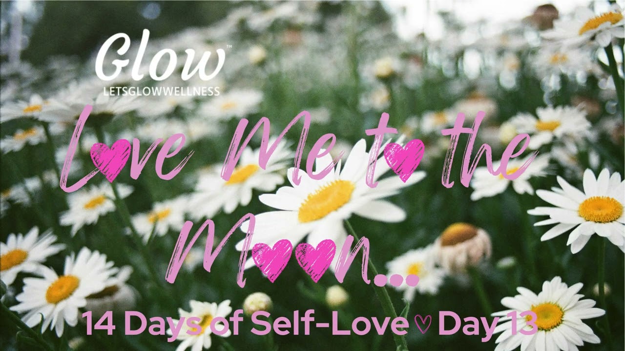 14 Days of Self-Love - Day 13