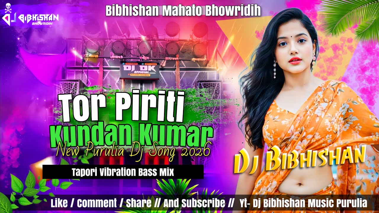 Tor_Piriti___Kundan_Kumar__New_Purulia_Dj_Song_2026_Tapori_Vibration_Bass_Mix_Dj_Bibhishan_Remix