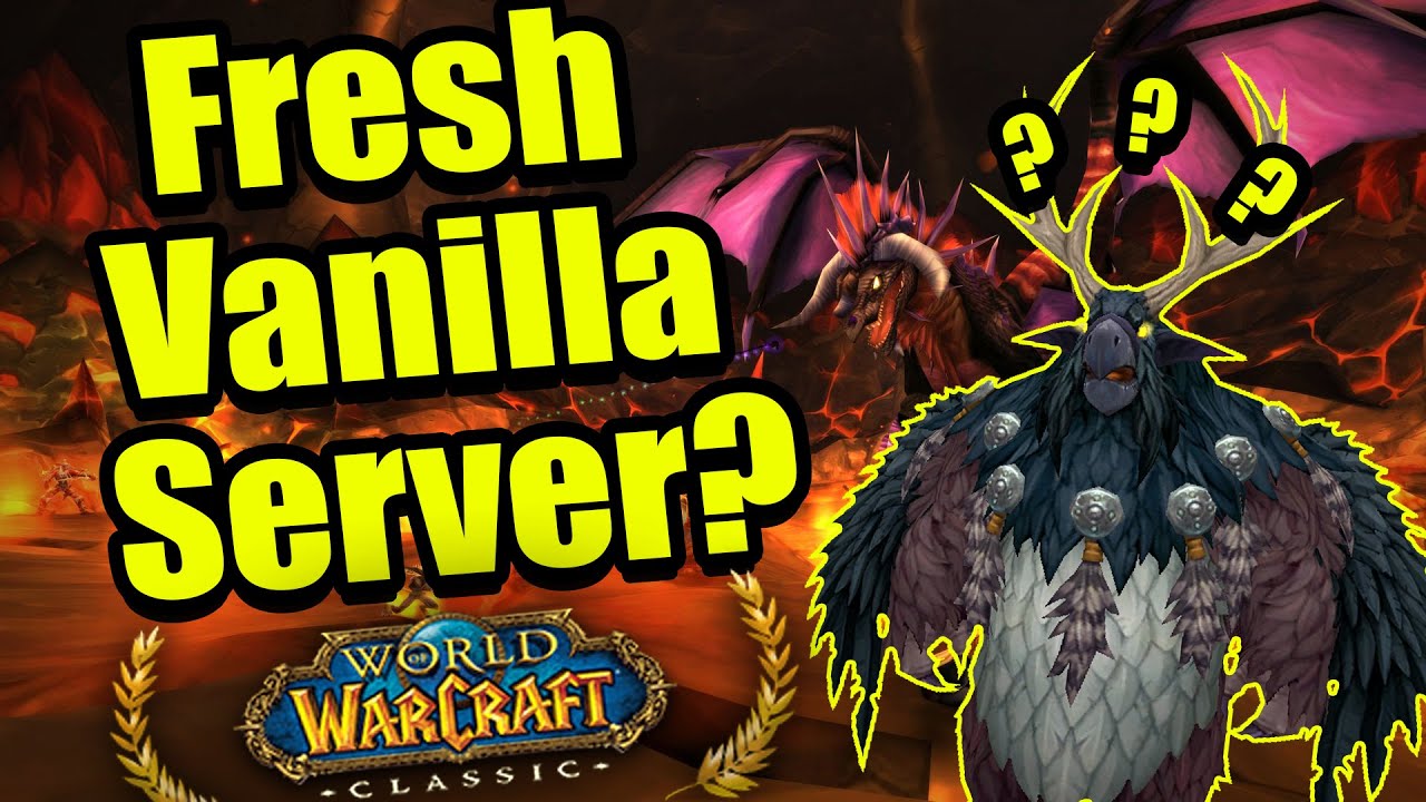 Fresh Vanilla Private Server? - Classic WoW