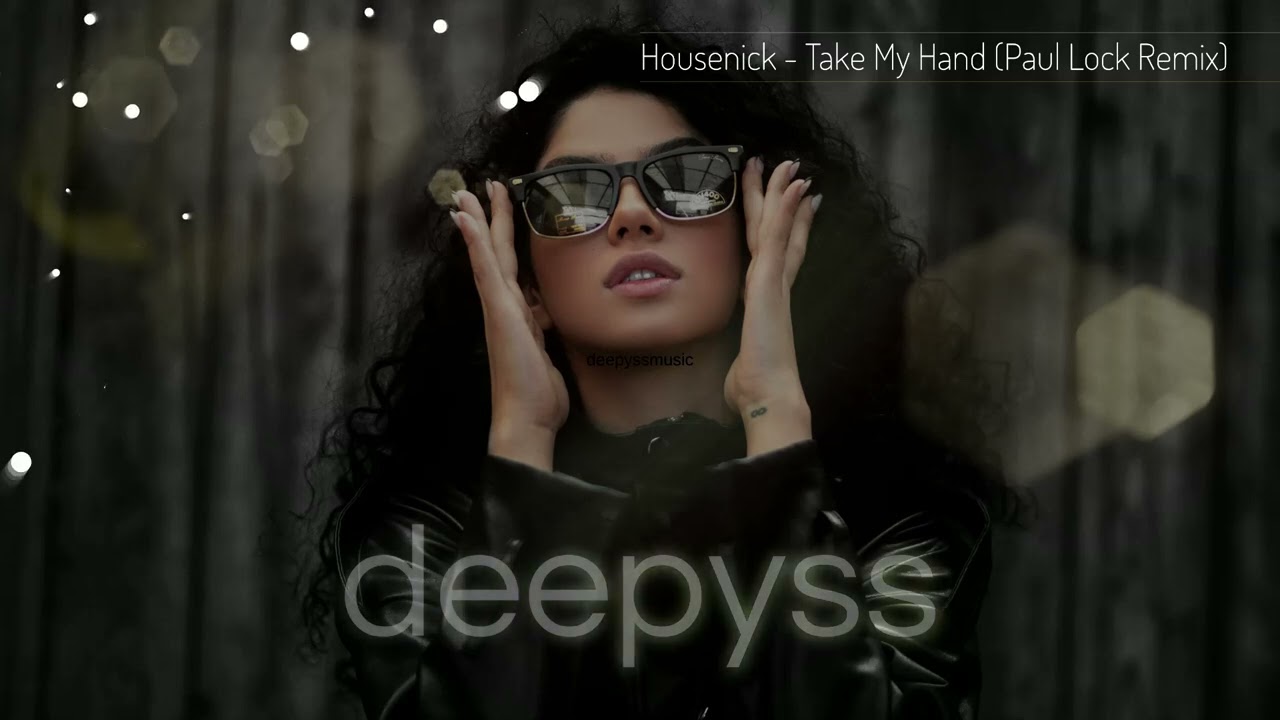Housenick - Take My Hand (Paul Lock Remix)