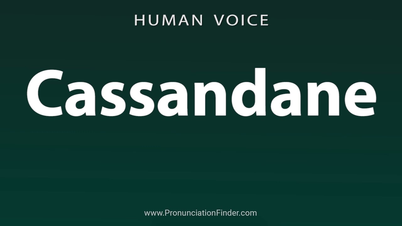 How To Pronounce Cassandane
