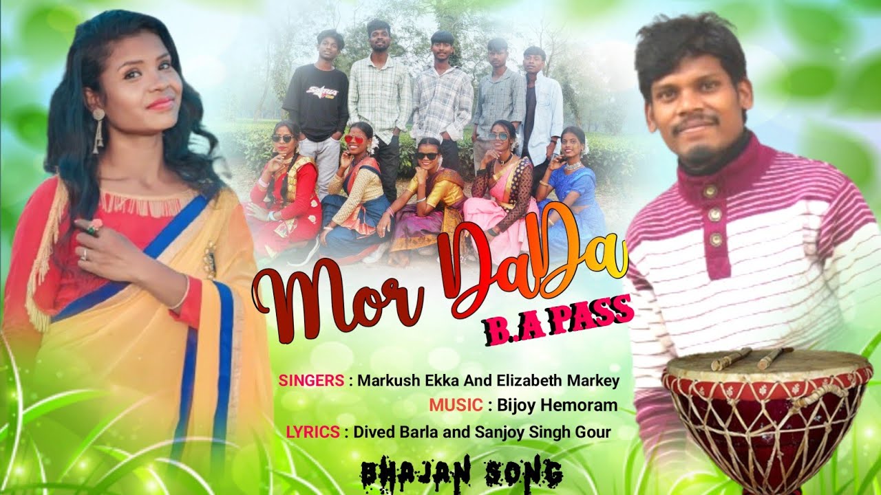 MOR DADA B A PASS || SADI  BHAJAN  VIDEO || SINGER MARKUSH EKKA & ELIZABET MARKEY ||