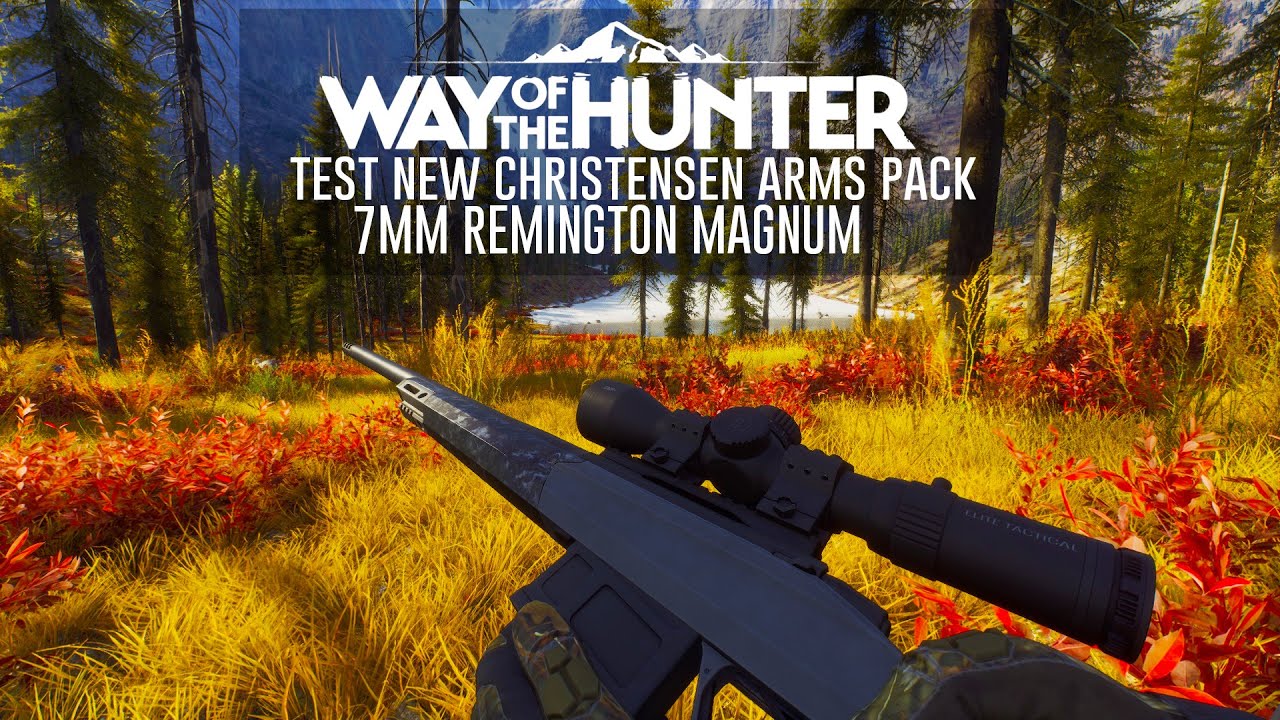 Way of the Hunter: 7 mm Remington Magnum - Christensen Arms pack - Test