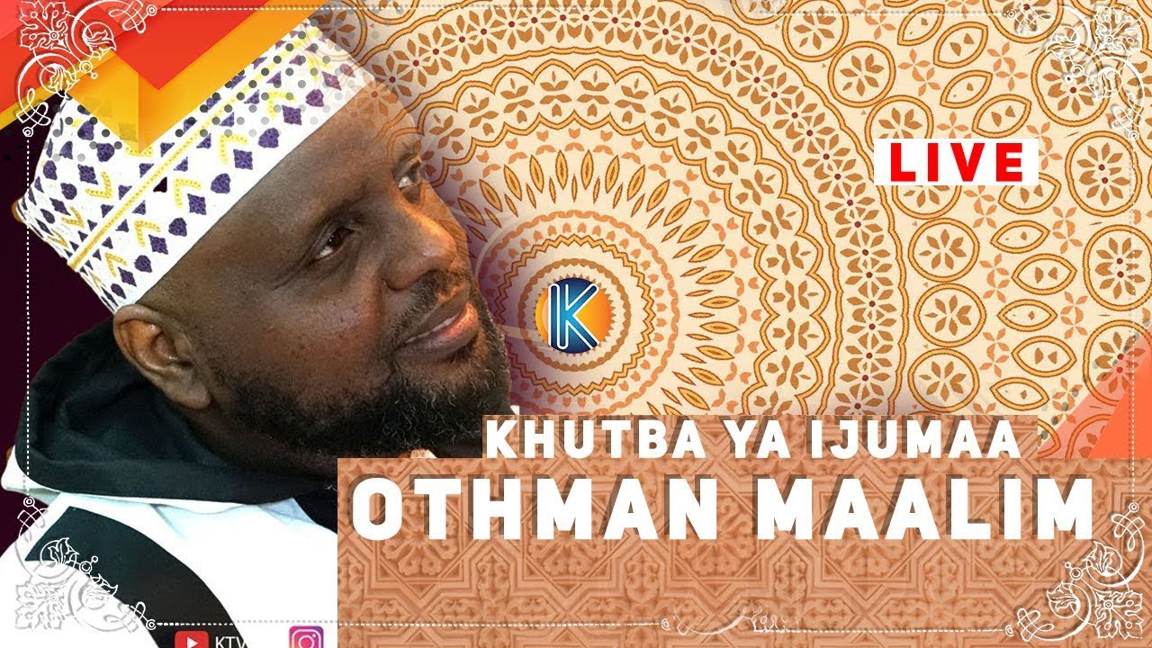 LIVE: KHUTBAH YA IJUMAA-SHEIKH OTHMAN MAALIM
