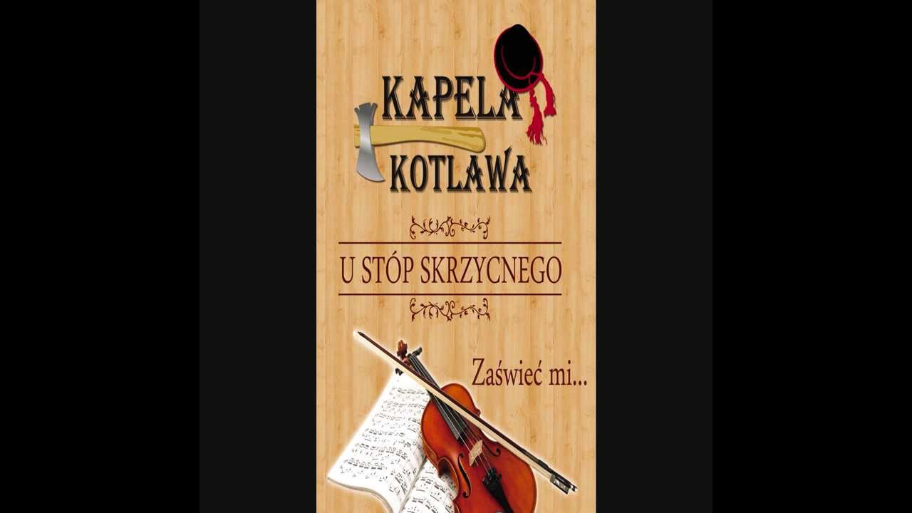 Kapela Góralska Kotlawa - Zaświyć mi miesioncku