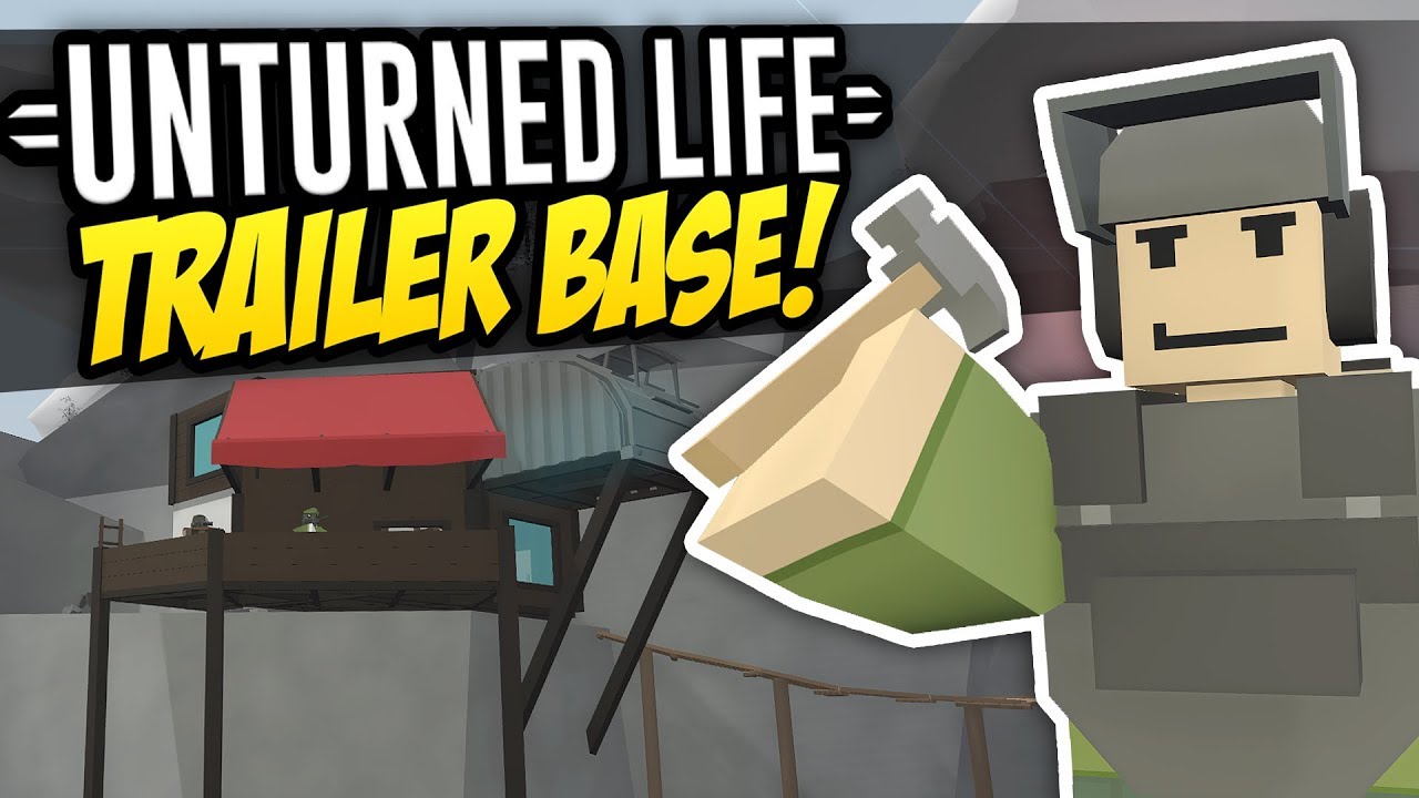 TRAILER BASE - Unturned Life Roleplay #279