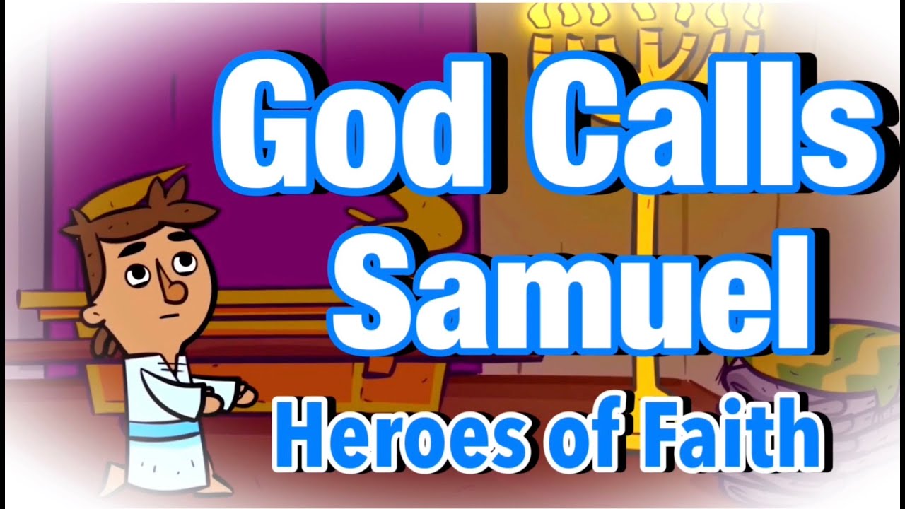 God Calls Samuel/ Heroes of Faith/ 1Samuel 3