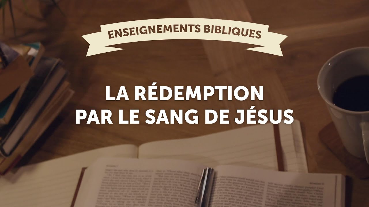 Le mystère des fondements du juste | La rédemption par le sang de Jésus 6/13
