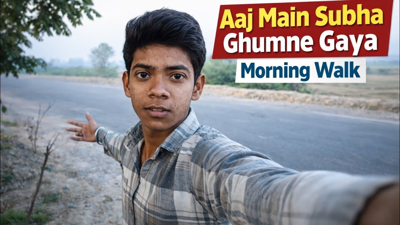 Aaj main subah morning walking 🏃‍♂️🏃‍♂️🎚️ karne Gaya