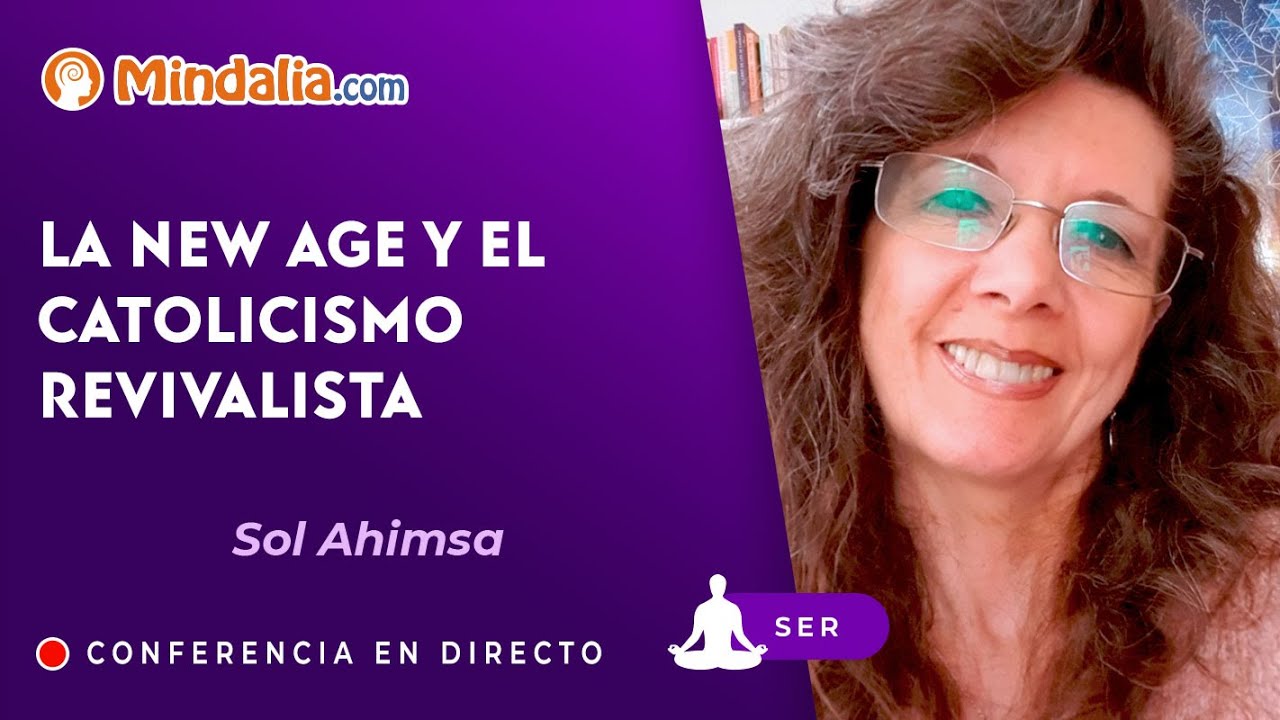 La New Age y el catolicismo revivalista, con Sol Ahimsa