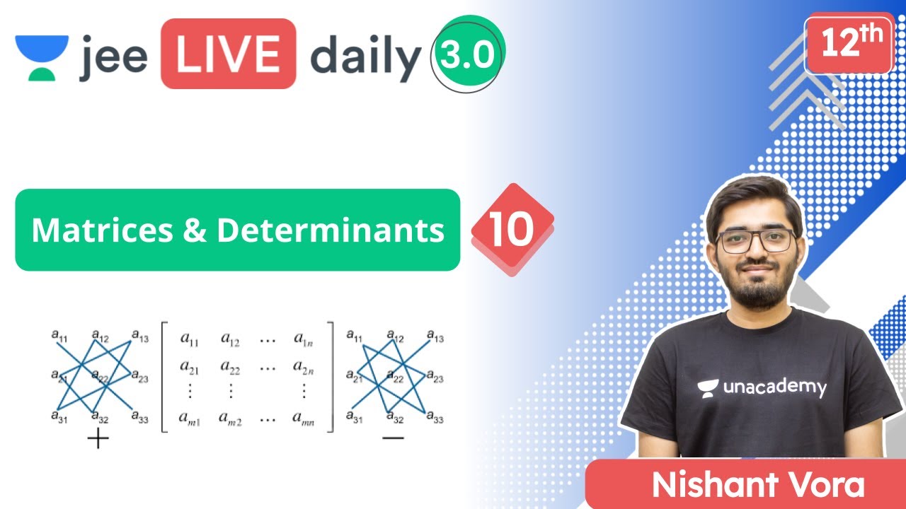 JEE: Matrices & Determinants L10 | Unacademy JEE | JEE Maths | Nishant Vora