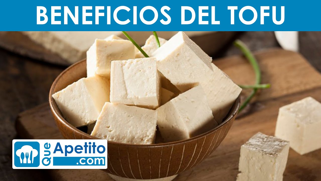8 Propiedades y Beneficios del TOFU | QueApetito