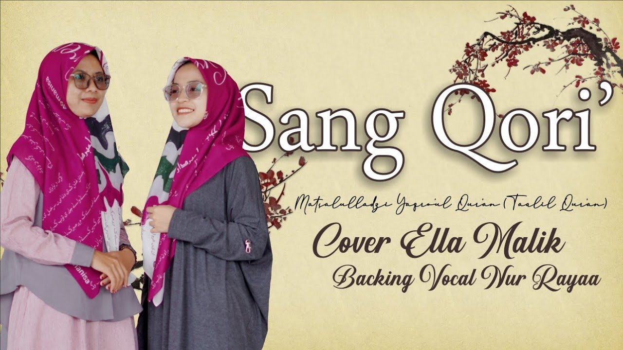 MATSALULLADZI | TAALIL QUR'AN (SANG QORI') Cover Ella Malik & Nur Rayaa