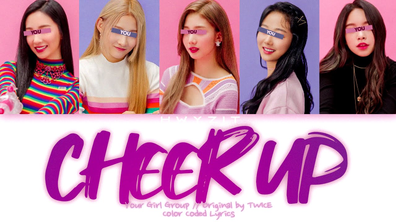 Your Girl Group (5 Members) - 'Cheer Up' [Original by TWICE] Color Coded Lyrics
