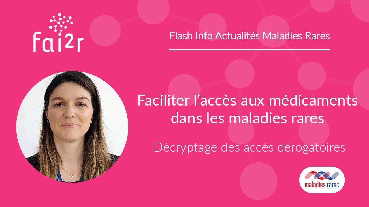 Décryptage des accès dérogatoires - Faciliter l’accès aux médicaments dans les maladies rares