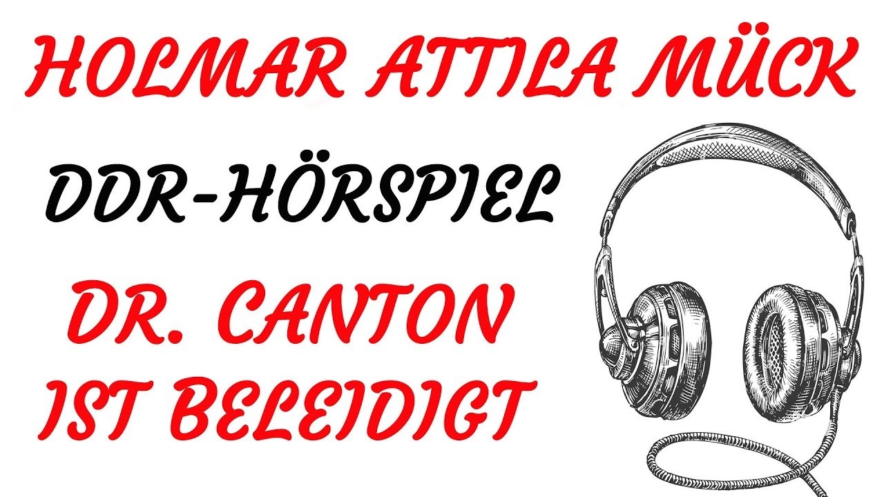 DDR KRIMI H&ouml;rspiel - Holmar Attila M&uuml;ck - DR. CANTON IST BELEIDIGT (1977)