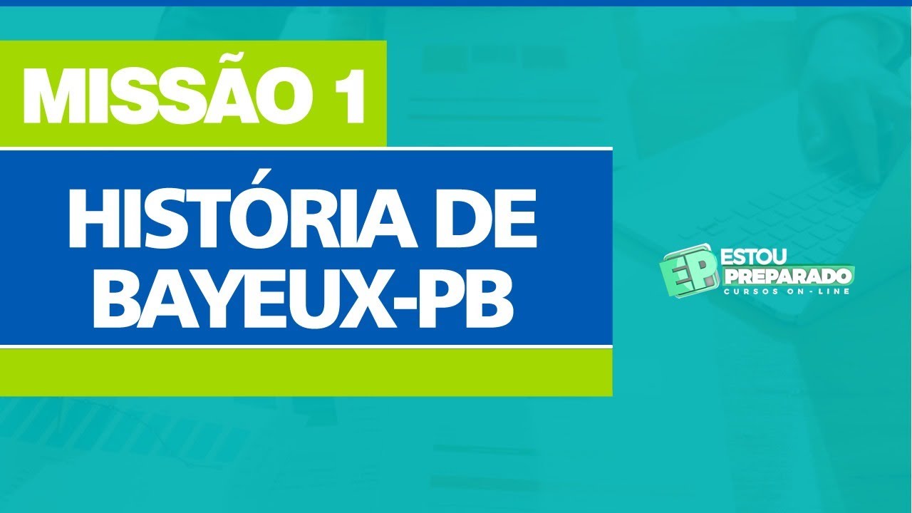 COMPROMISSO 1: HISTÓRIA DE BAYEUX-PB: MISSÃO-AULA 1