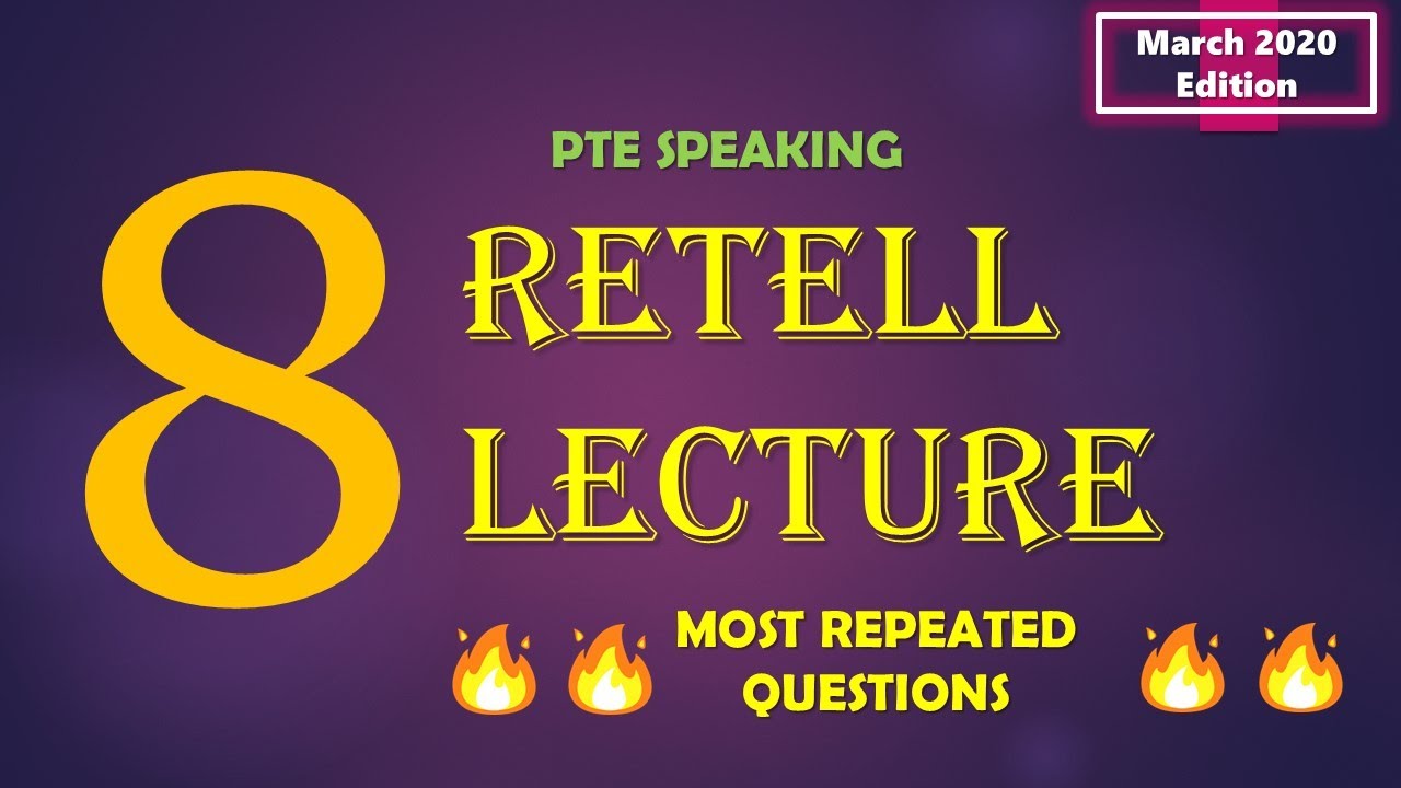 PTE Speaking - Retell Lecture - with Answers - March 2020 Edition