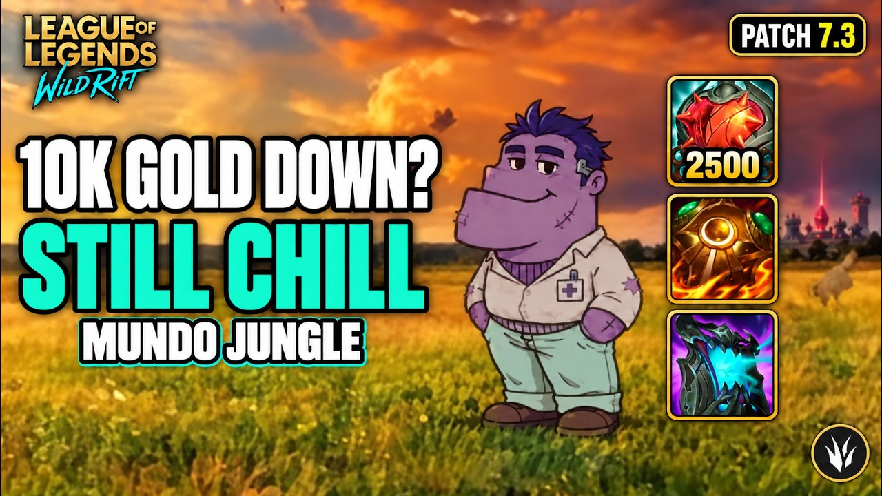 10K Gold Down? Mundo Is Just a Chill Guy&hellip; | Wild Rift Patch 7.3