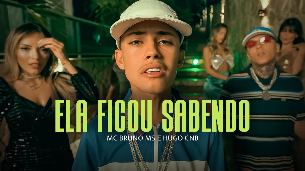 ELA FICOU SABENDO - MC Bruno MS e Hugo CNB (Clipe Oficial) DJ K