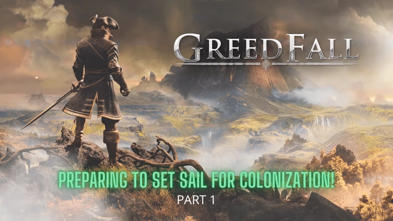 Greedfall, Part 1 / Preparing To Set Sail for Colonization! (Full Game First Hour Intro)
