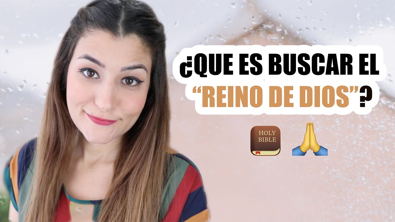 ¿Que significa buscar el reino de Dios y su justicia?- Karen Marllene