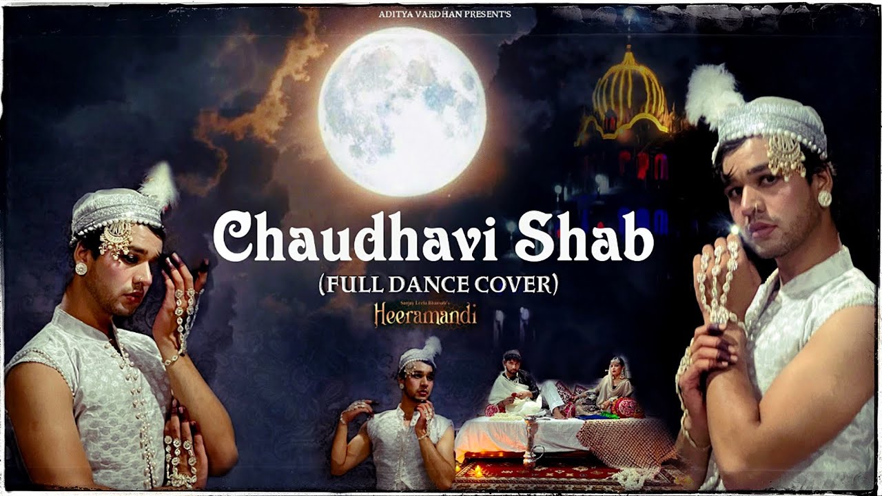 Chaudhavi Shab (Full Dance Cover) Heeramandi: The Diamond Bazaar | Shreya Ghoshal | Aditya Vardhan