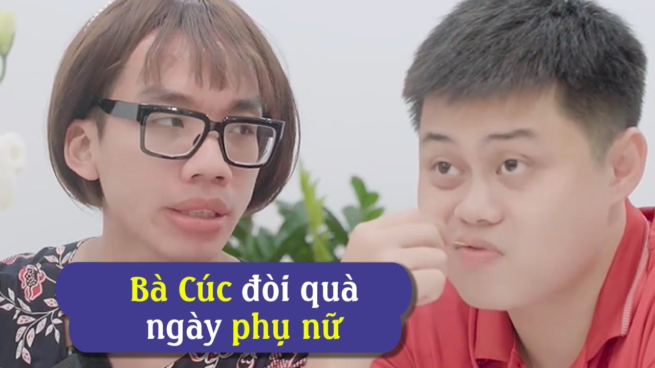 Khi bà Cúc đòi quà ngày Phụ Nữ | Welax Official