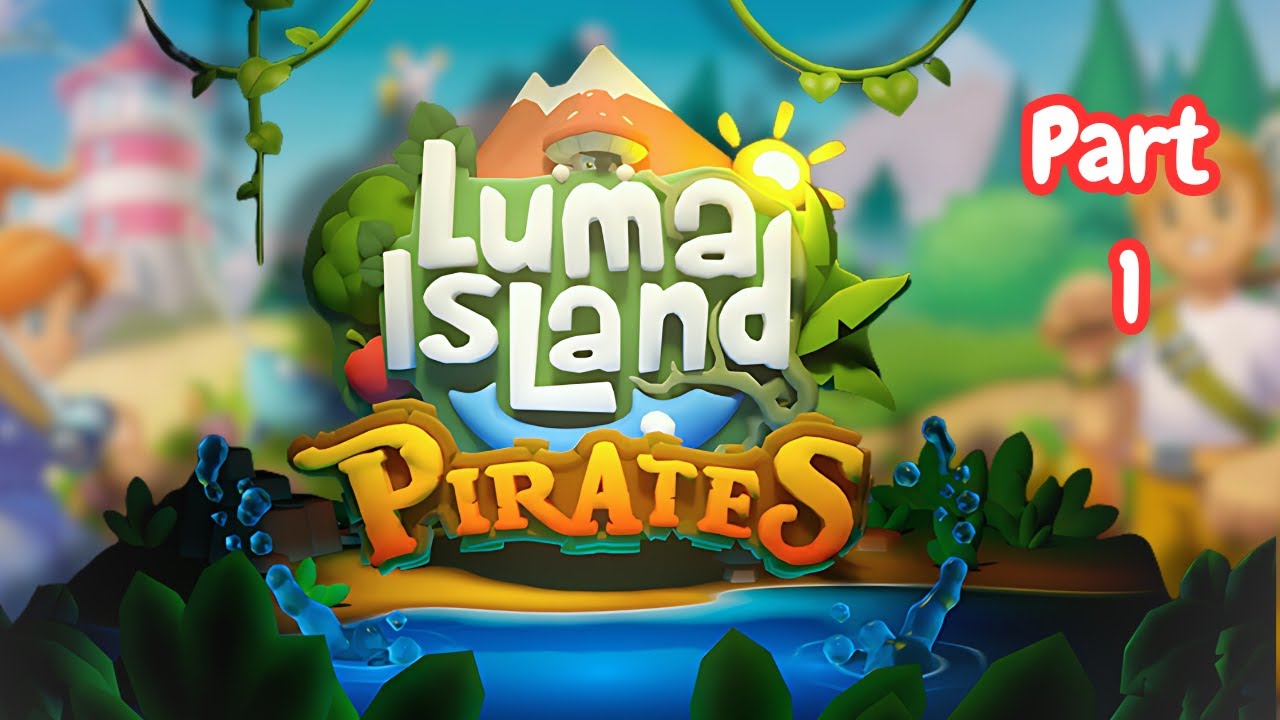 LUMA ISLAND PIRATES!! - Part 1