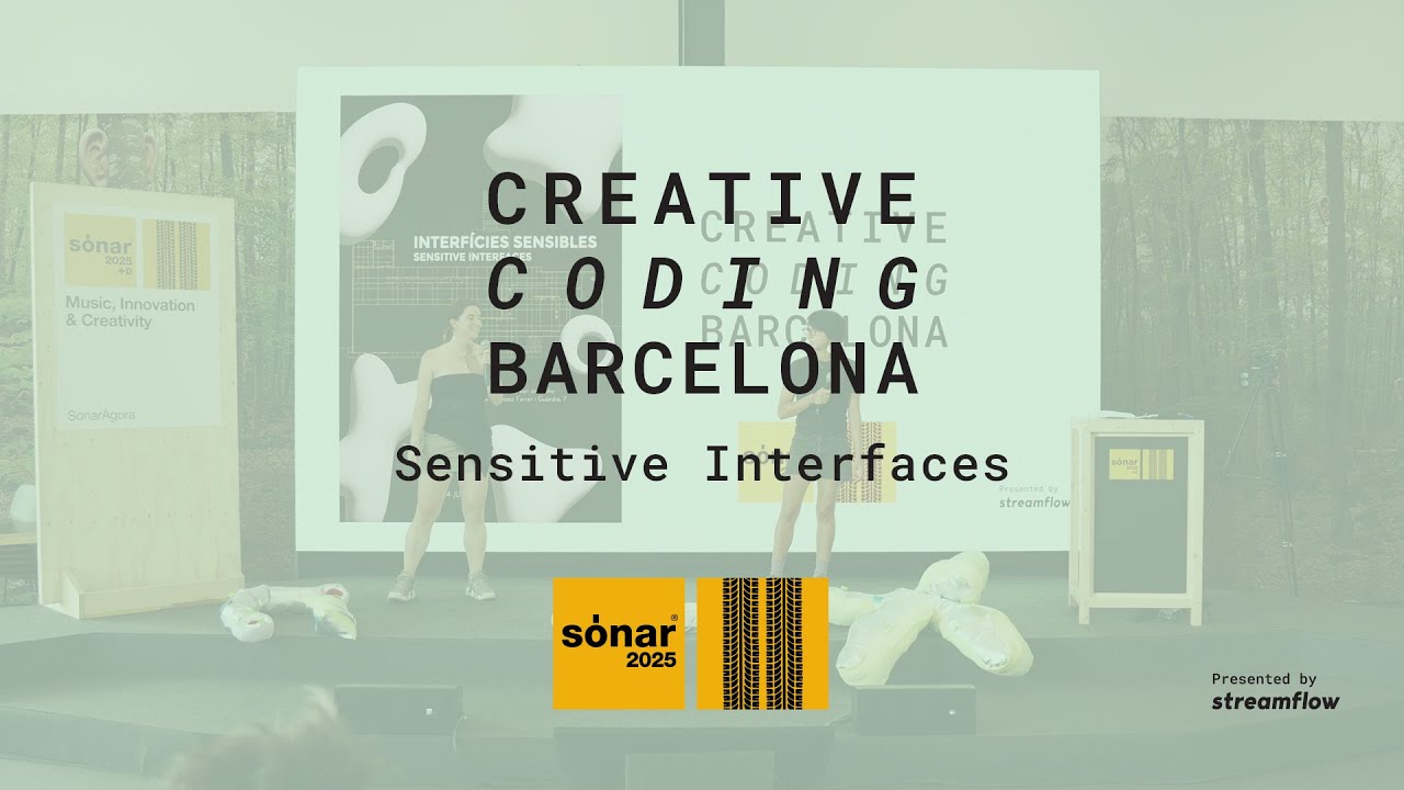 Creative Coding Barcelona at Sónar 2025: Sensitive Interfaces