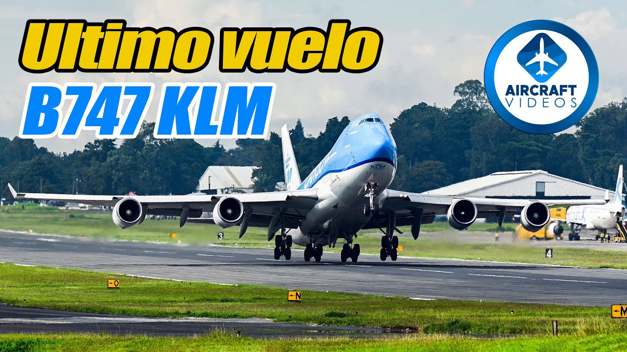 Ultimo vuelo a Guatemala del Boeing 747 KLM