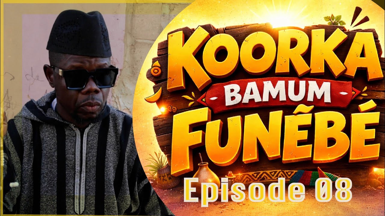KOORKA BAMUM FUNEBE 2026 EPISODE 9