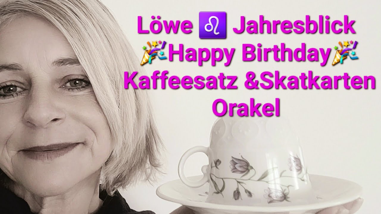 Löwe ♌️ Jahresblick 🎉Happy Birthday🎉Kaffeesatz ☕️ Skatkarten