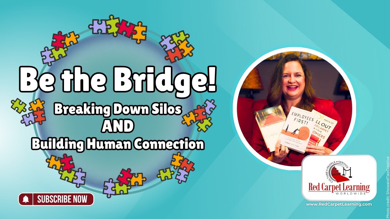 Be The Bridge: Breaking Down Silos AND Building Human Connection