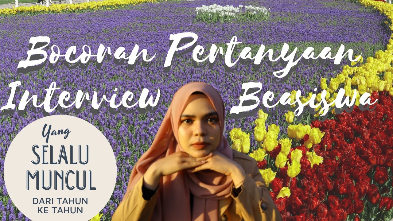 List Pertanyaan yang Sering Muncul di Interview Beasiswa  - Rekomendasi Kursus Bahasa Turki
