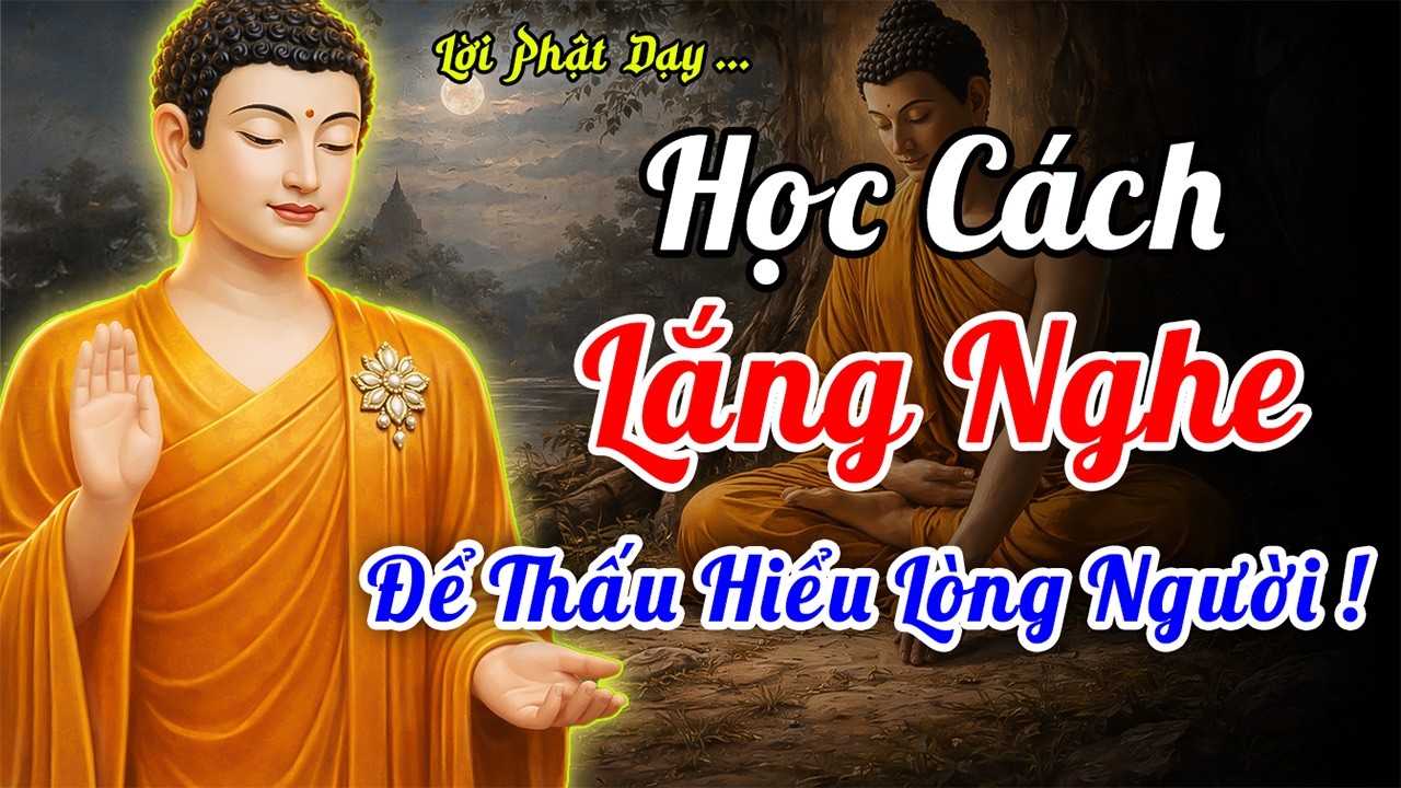 Học Cách Lắng Nghe Để Thấu Hiểu Lòng Người | Hiểu Người Một Chút, Cuộc Đời Nhẹ Hơn Nhiều Phần