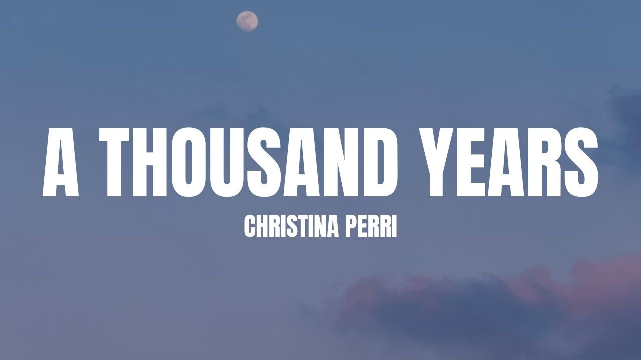 Christina Perri - A Thousand Years (Lyrics)