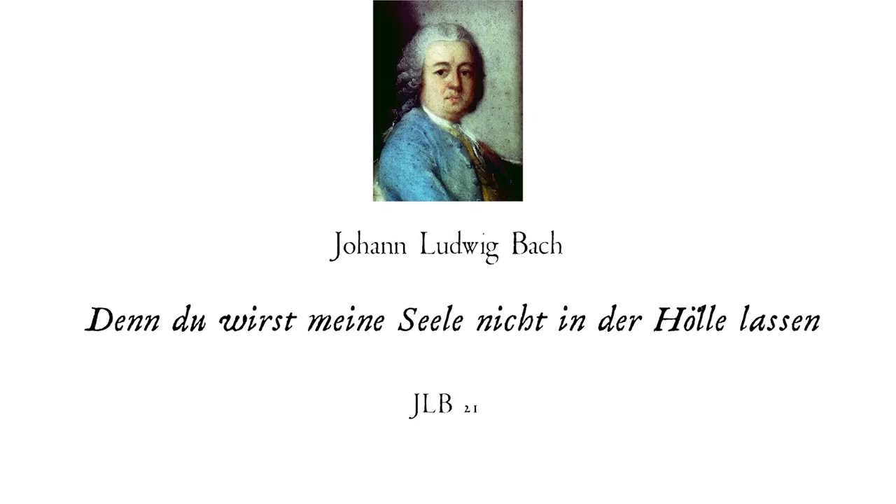 J.L. Bach-Cantata, JLB 21, (formerly BWV 15)“Denn du wirst meine Seele”