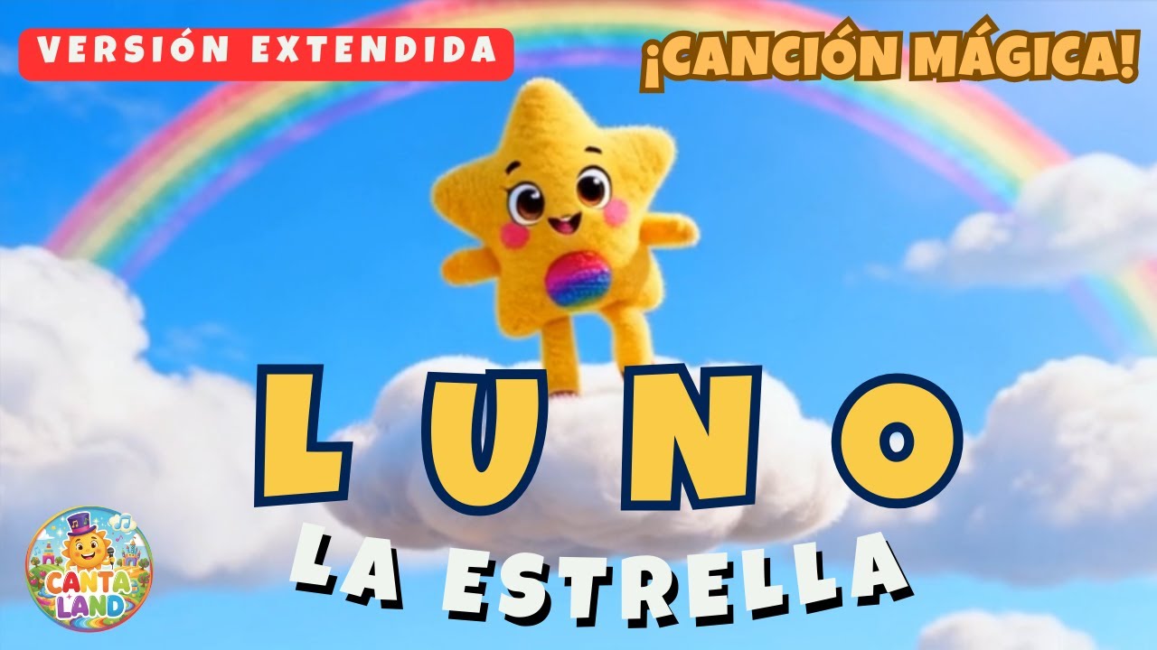 🌟 LUNO LA ESTRELLA - Versión Extendida | Canciones Infantiles para Dormir y Aprender @CantaLand