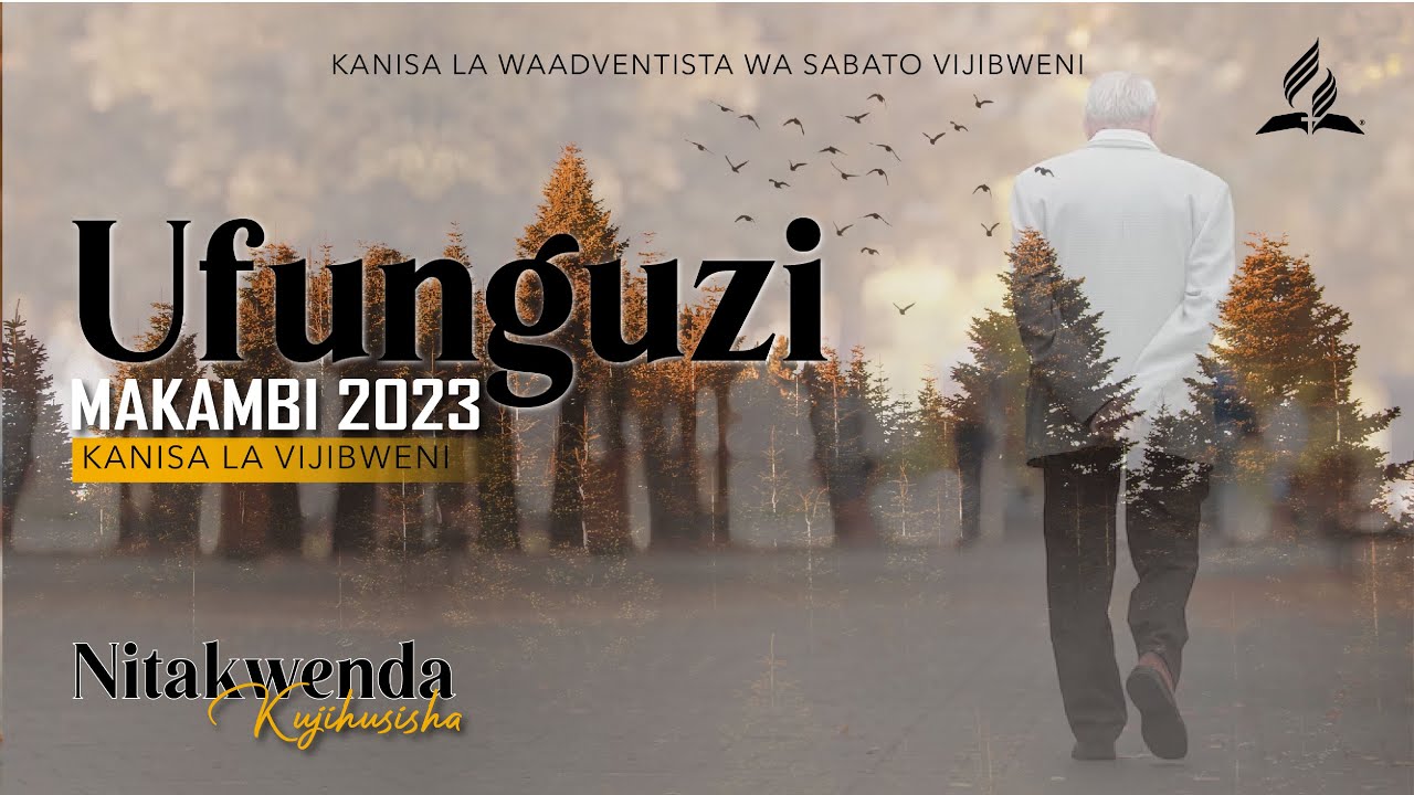 MAKAMBI 2023 VIJIBWENI SDA  II UIMBAJI