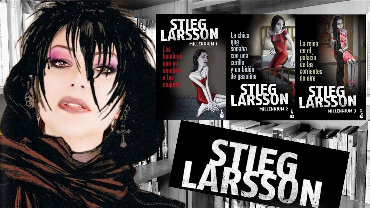 TRILOGIA MILLENNIUM - STIEG LARSSON - RESEÑA T&L