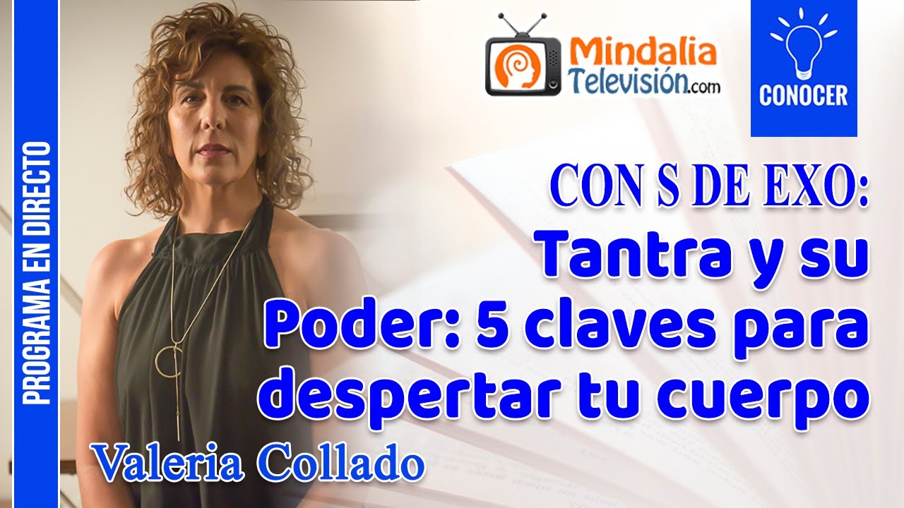 Tantra y su Poder: 5 claves para despertar tu cuerpo, por Valeria Collado