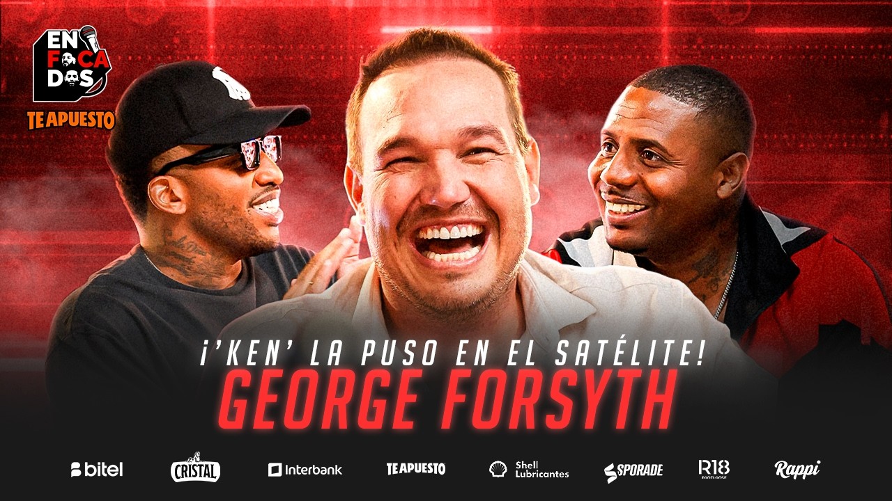 GEORGE FORSYTH EN ENFOCADOS TE APUESTO | QUINTA TEMPORADA JEFFERSON FARF&Aacute;N Y ROBERTO GUIZASOLA