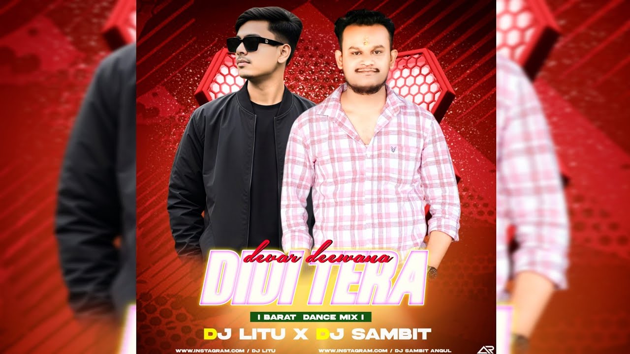 DIDI TERA DEVAR DEEWANA - DJ LITU X DJ SAMBIT 