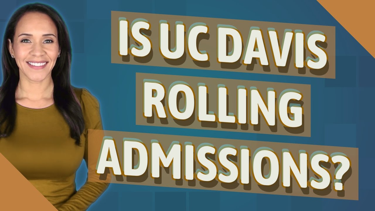 Is UC Davis rolling admissions?