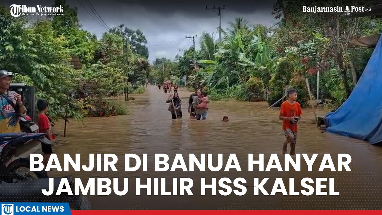 Banjir di Banua Hanyar Jambu Hilir HSS Kalsel, Ketinggian Air Sampai Paha Dewasa di Ruas Jalan