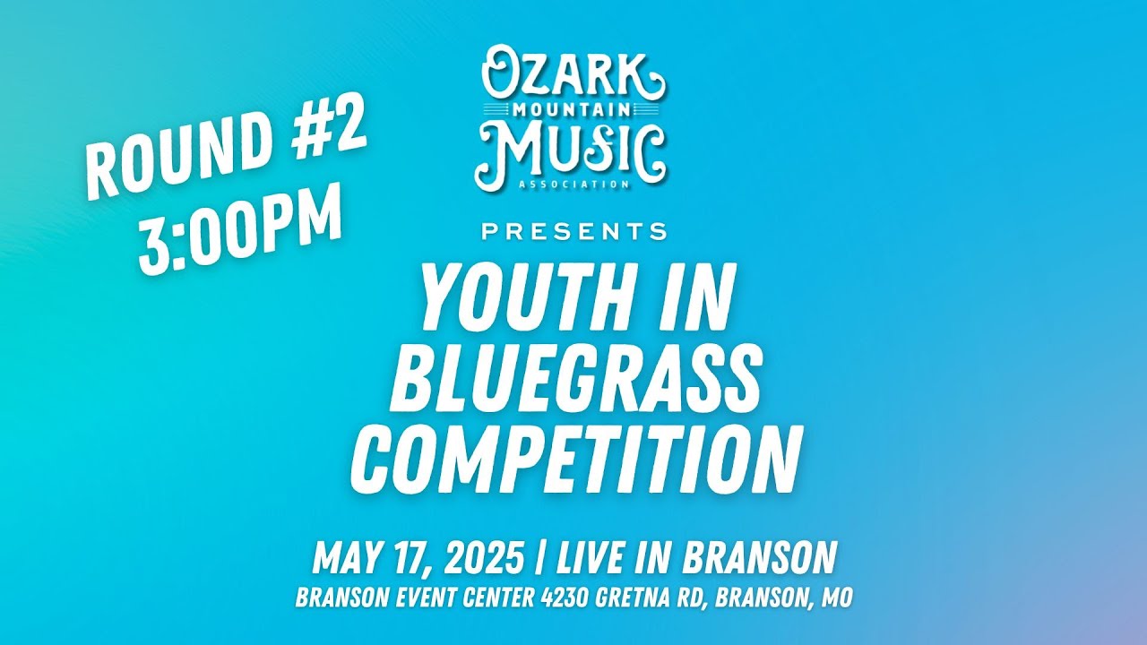 Youth in Bluegrass Competition 2025 | Round 2 | LIVE IN BRANSON! | May 17, 2025