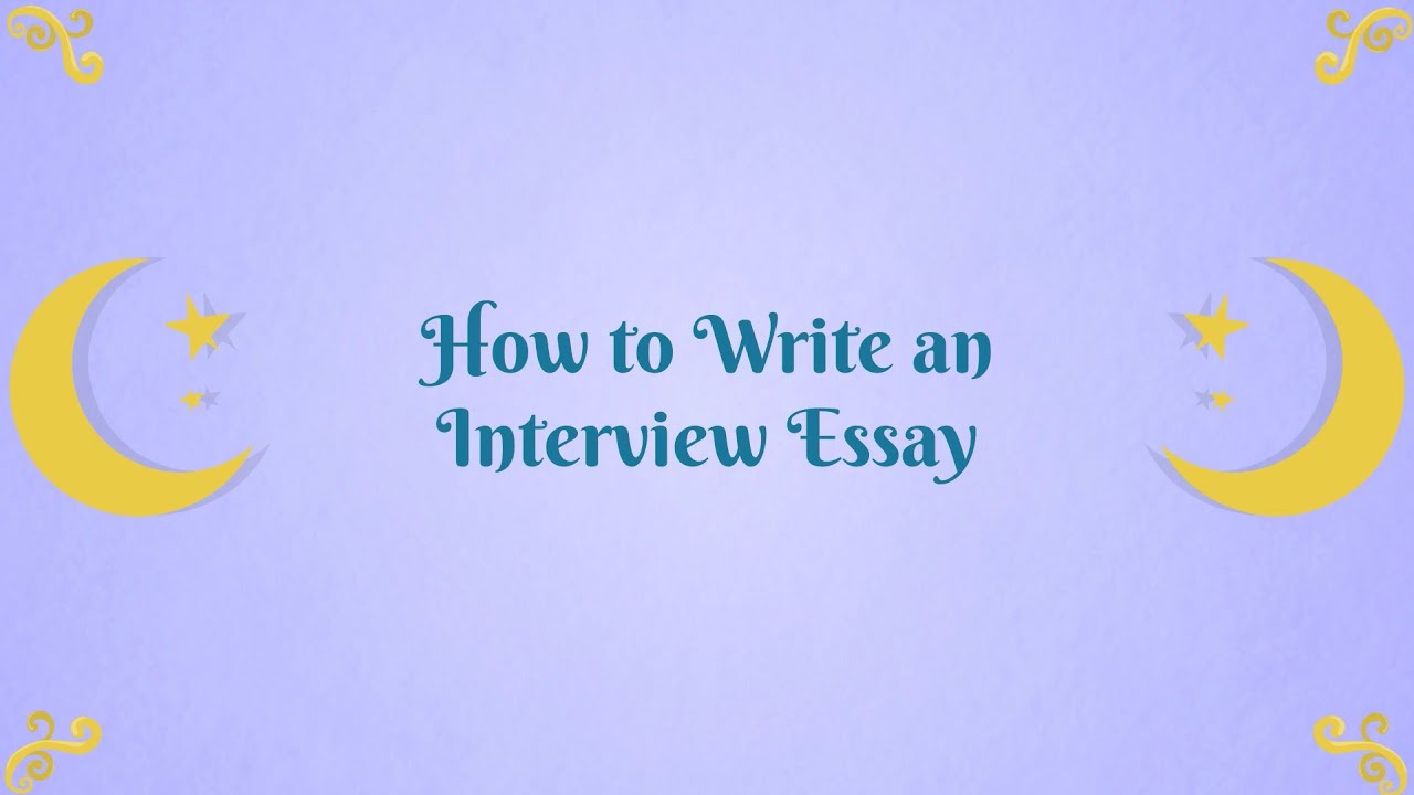 How To Write An Interview Essay ⚡ Writing Structure And Peculiarities ⚡ BestCustomWriting